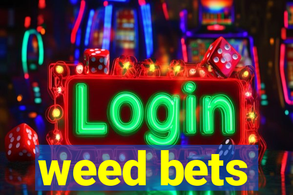 weed bets